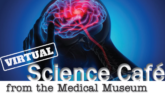 Medical Museum Virtual Science Café: Headaches and TBIs—The Evolution of Medication